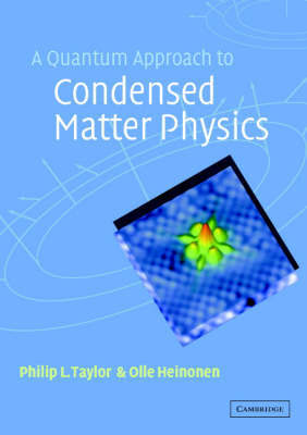 A Quantum Approach to Condensed Matter Physics by Philip L Taylor image