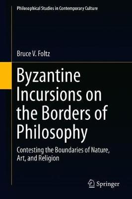 Byzantine Incursions on the Borders of Philosophy by Bruce V. Foltz image