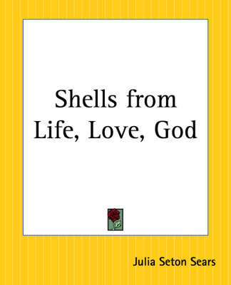 Shells from Life, Love, God by Julia Seaton Sears image