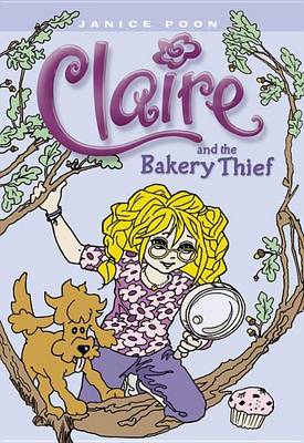 Claire and the Bakery Thief by Janice Poon image