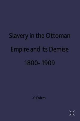 Slavery in the Ottoman Empire and its Demise 1800-1909 image