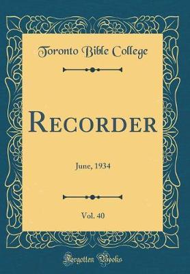 Recorder, Vol. 40 by Toronto Bible College image