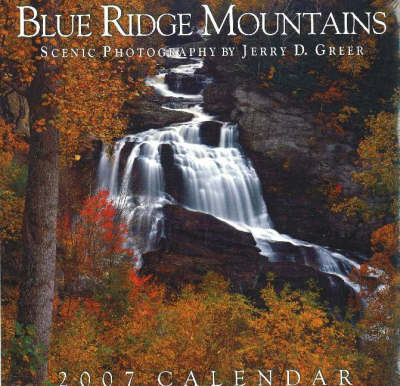 Blue Ridge Mountains Scenic Calendar 2007: 2007 by Jerry D Greer image