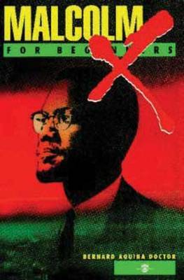Malcolm X for Beginners Malcom X for Beginners by Bernard Aquina Doctor image