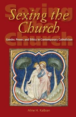 Sexing the Church by Aline H Kalbian image