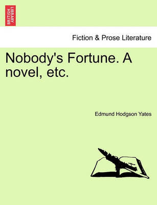 Nobody's Fortune. a Novel, Etc. by Edmund Hodgson Yates image
