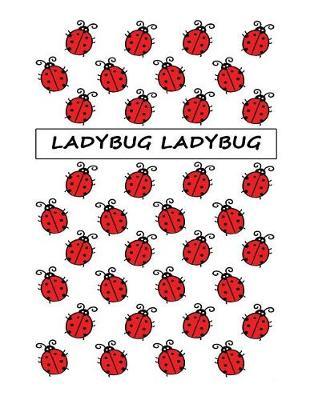 Ladybug Ladybug by Kay D Johnson