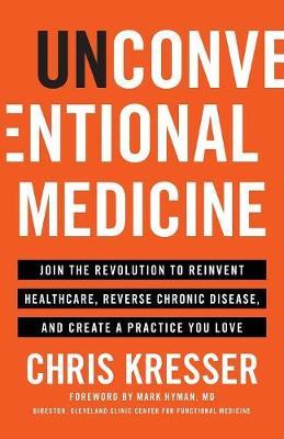 Unconventional Medicine by Chris Kresser image