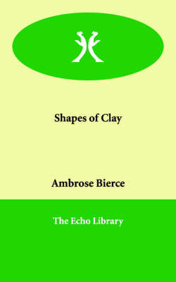 Shapes of Clay by Ambrose Bierce image