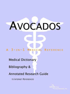 Avocados - A Medical Dictionary, Bibliography, and Annotated Research Guide to Internet References image