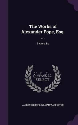 The Works of Alexander Pope, Esq. ... by Alexander Pope image