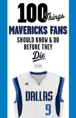 100 Things Mavericks Fans Should Know & Do Before They Die image