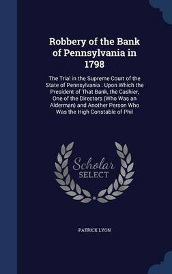 Robbery of the Bank of Pennsylvania in 1798 by Patrick Lyon image