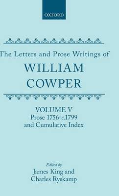 The Letters and Prose Writings: V: Prose 1756-c.1799 and Cumulative Index by William Cowper image