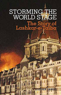 Storming the World Stage: The Story of Lashkar-e-Taiba by Stephen Tankel image