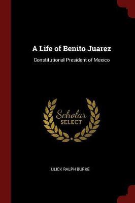 A Life of Benito Juarez image