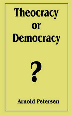 Theocracy or Democracy? by Arnold Petersen image
