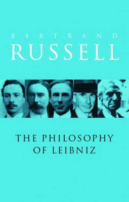 The Philosophy of Leibniz by Bertrand Russell image