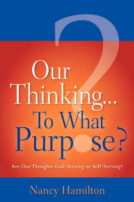 Our Thinking...to What Purpose? by Nancy Hamilton image