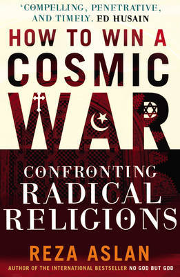 How to Win a Cosmic War by Reza Aslan image
