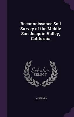 Reconnoissance Soil Survey of the Middle San Joaquin Valley, California by L C Holmes image