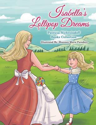 Isabella's Lollipop Dreams by Patricia Nichvolodoff image