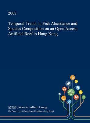 Temporal Trends in Fish Abundance and Species Composition on an Open Access Artificial Reef in Hong Kong by Wai-Yin Albert Leung image