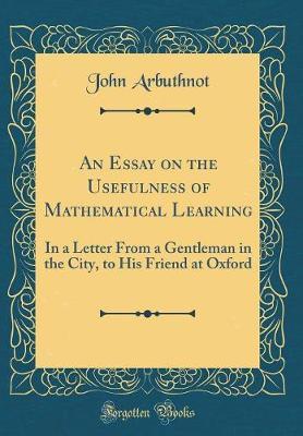 An Essay on the Usefulness of Mathematical Learning by John Arbuthnot image