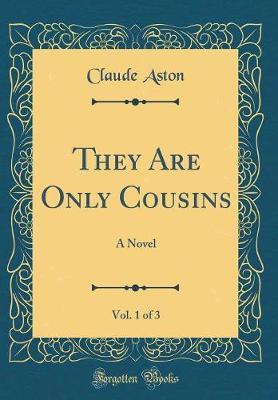 They Are Only Cousins, Vol. 1 of 3 by Claude Aston image