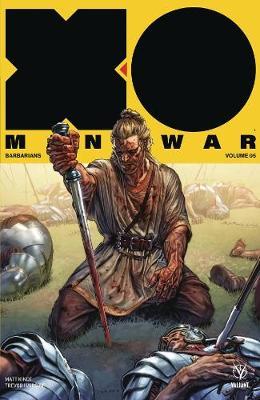 X-O Manowar (2017) Volume 5: Barbarians by Matt Kindt image