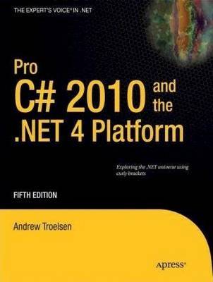 Pro C# 2010 and the .NET 4 Platform by Andrew W Troelsen image