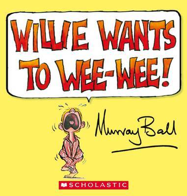 Willie Wants to Wee-Wee by Murray Ball image