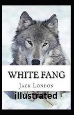 White Fang illustrated by Jack London