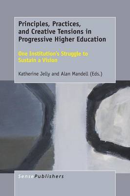 Principles, Practices, and Creative Tensions in Progressive Higher Education image