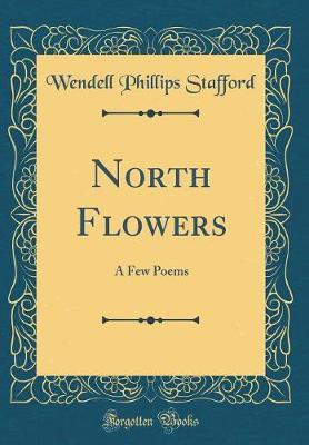 North Flowers by Wendell Phillips Stafford image
