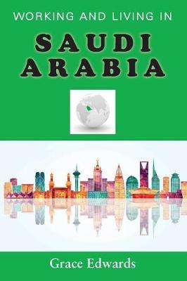Working and Living in Saudi Arabia by Grace Edwards image