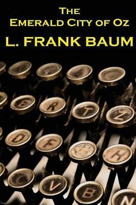 Lyman Frank Baum - The Emerald City of Oz by Lyman Frank Baum image