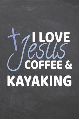 I Love Jesus Coffee & Kayaking by Kayaking Notebooks image