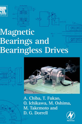 Magnetic Bearings and Bearingless Drives on Hardback by Akira Chiba