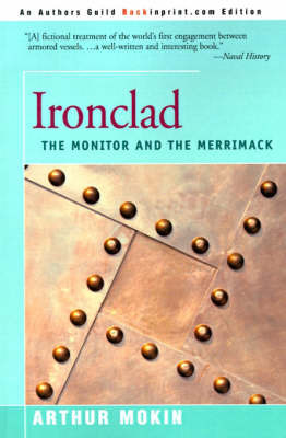 Ironclad: The Monitor and the Merrimack by Arthur Mokin image