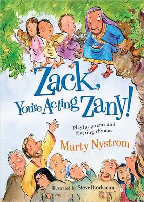 Zack, You're Acting Zany!: Playful Poems and Riveting Rhymes on Hardback by Marty Nystrom