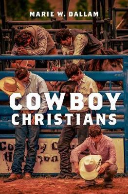 Cowboy Christians by Marie W Dallam image