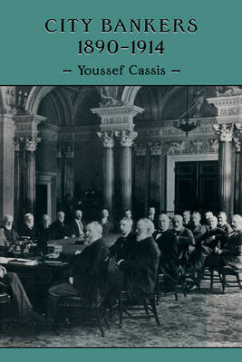 City Bankers, 1890-1914 on Paperback by Youssef Cassis