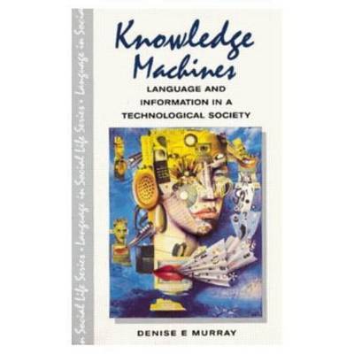 Knowledge Machines by Denise E. Murray image