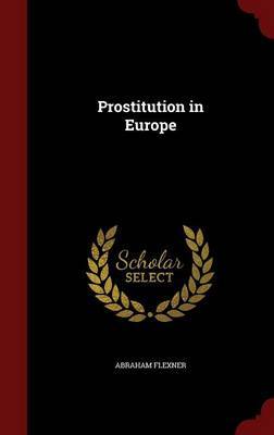 Prostitution in Europe by Abraham Flexner image