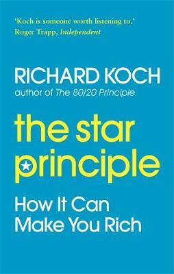 The Star Principle: How it Can Make You Rich by Richard Koch image