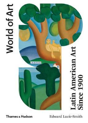 Latin American Art Since 1900 by Edward Lucie-Smith image
