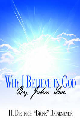 Why I Believe in God by John Doe by H. Dietrich "Brink" Brinkmeyer image