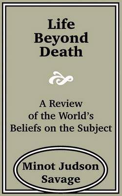 Life Beyond Death: A Review of the World? by Minot J Savage image
