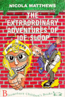 The Extraordinary Adventures of Joe Sloop on Paperback by Nicola Matthews